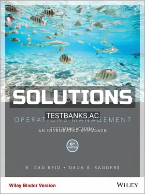Solutions Manual for Operations Management 6th Edition by Reid