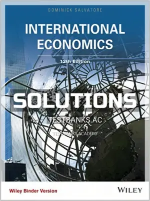 Solutions Manual for International Economics 12th Edition by Salvatore