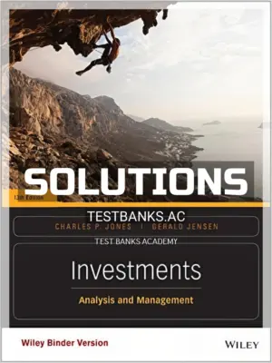 Solutions Manual for Investments Analysis and Management 13th Edition by Jones