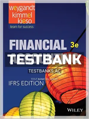 Test Bank for Financial Accounting IFRS 3rd Edition by Weygandt