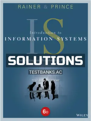 Solutions Manual for Introduction to Information Systems 6th Edition by Rainer