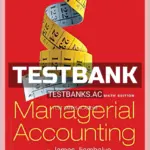 Test Bank for Managerial Accounting 6th Edition by Jiambalvo