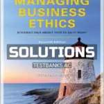 Solutions Manual for Managing Business Ethics Straight Talk about How to Do It Right 7th Edition by Trevino