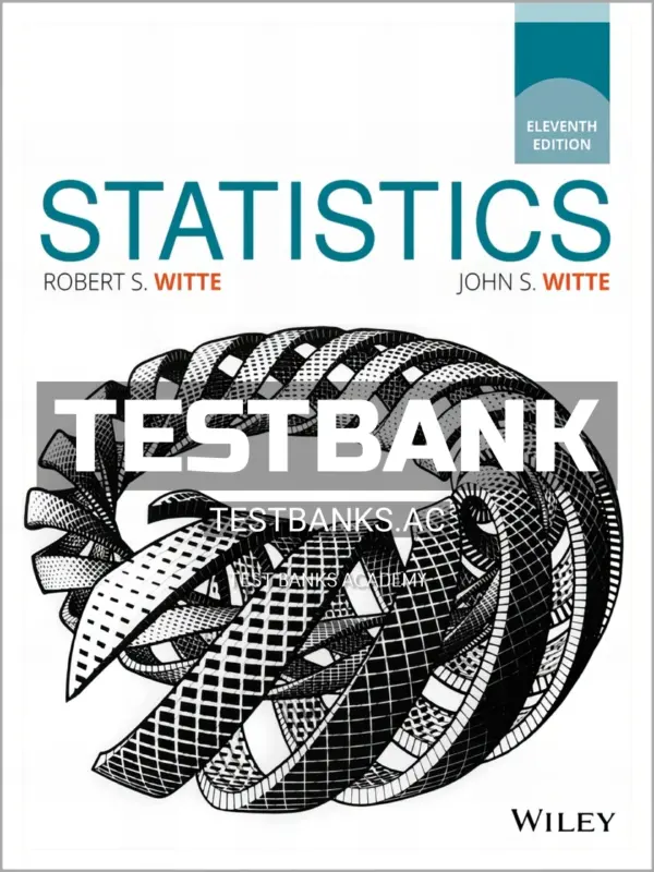Test Bank for Statistics 11th Edition by Witte