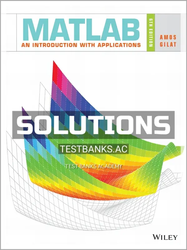 Solutions Manual for MATLAB An Introduction with Applications 6th Edition by Gilat