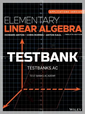 Test Bank for Elementary Linear Algebra 12th Edition by Anton