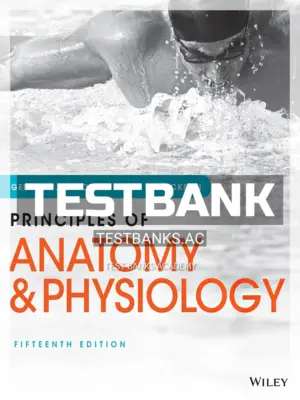 Test Bank for Principles of Anatomy and Physiology 15th Edition by Tortora