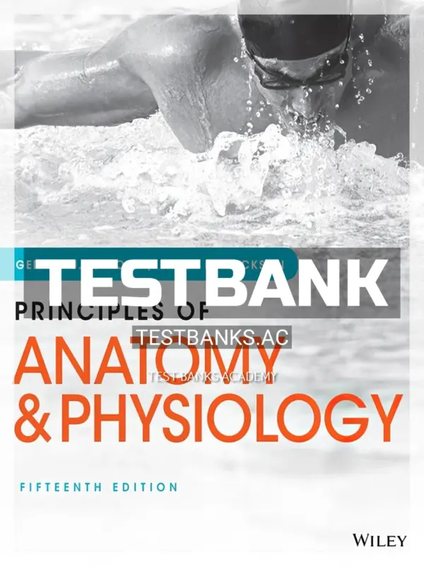 Test Bank for Principles of Anatomy and Physiology 15th Edition by Tortora
