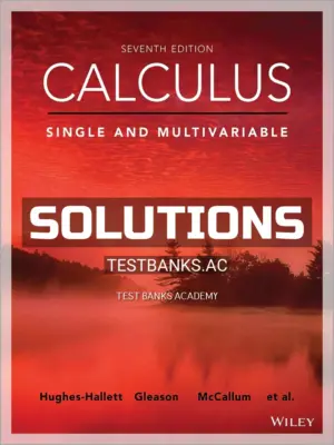 Solutions Manual for Calculus Single and Multivariable 7th Edition by Hughes-Hallett
