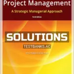 Solutions Manual for Project Management A Strategic Managerial Approach 10th Edition by Meredith