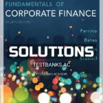 Solutions Manual for Fundamentals of Corporate Finance 4th Edition by Parrino