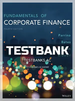 Test Bank for Fundamentals of Corporate Finance 4th Edition by Parrino