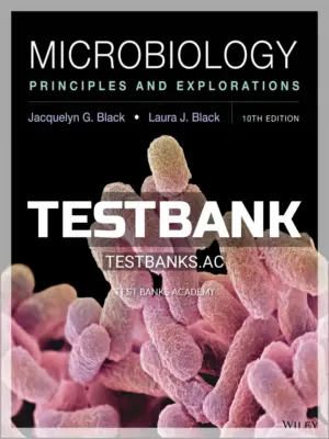Test Bank for Microbiology Principles and Explorations 10th Edition by Black