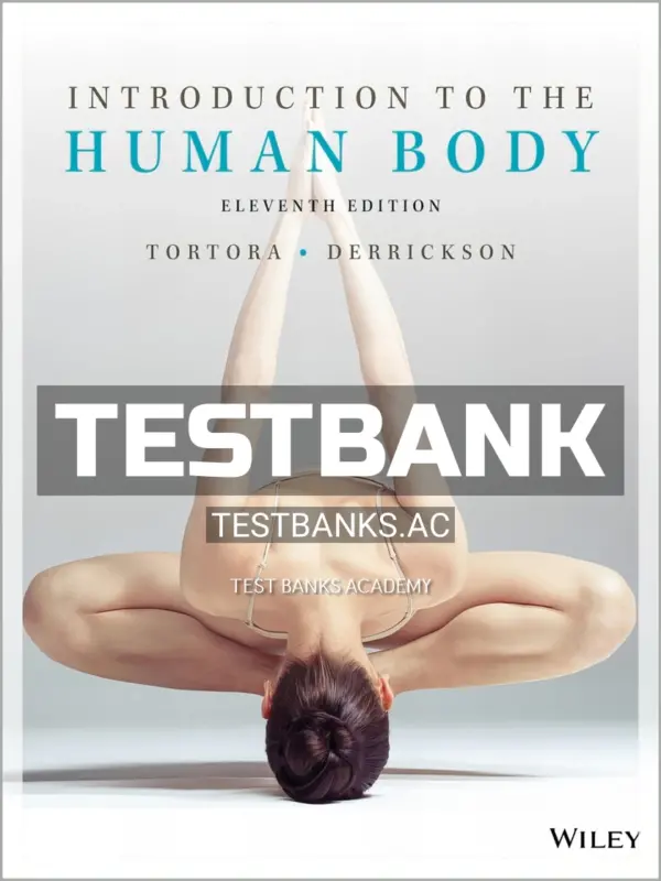 Test Bank for Introduction to the Human Body 11th Edition by Tortora