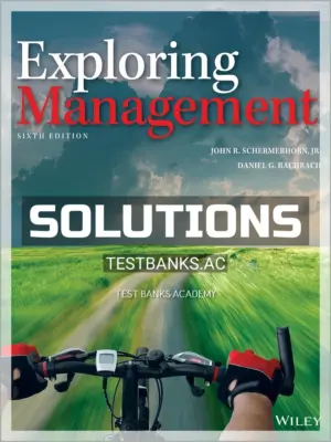 Solutions Manual for Exploring Management 6th Edition by Schermerhorn