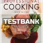 Test Bank for Professional Cooking 9th Edition by Gisslen