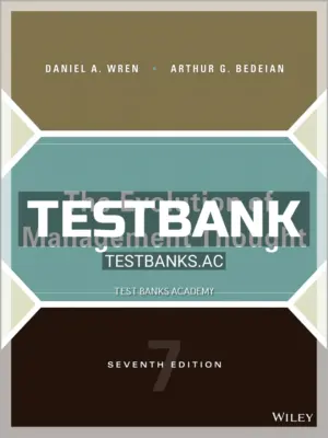 Test Bank for Evolution of Management Thought 7th Edition by Wren