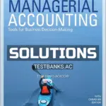 Solutions Manual for Managerial Accounting Tools for Business Decision-Making 5th CA Edition by Weygandt
