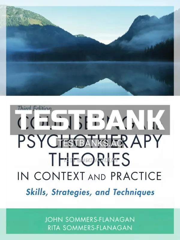 Test Bank for Counseling and Psychotherapy Theories in Context and Practice 3rd Edition by Sommers Flanagan