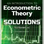Solutions Manual for Introduction to Econometric Theory 1st Edition by Davidson