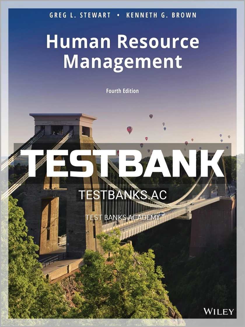 9781119492986-TEST-BANK Test Bank for Human Resource Management 4th Edition by Stewart
