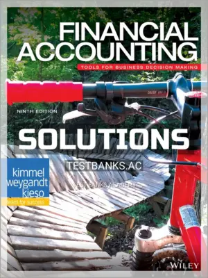 Solutions Manual for Financial Accounting Tools for Business Decision Making 9th Edition by Kimmel