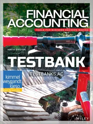 Test Bank for Financial Accounting Tools for Business Decision Making 9th Edition by Kimmel
