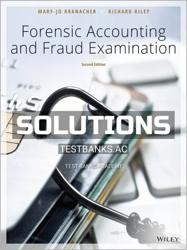Solutions Manual for Forensic Accounting and Fraud Examination 2nd Edition by Kranacher