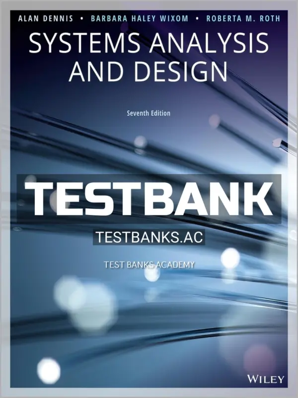 Test Bank for Systems Analysis and Design 7th Edition by Dennis