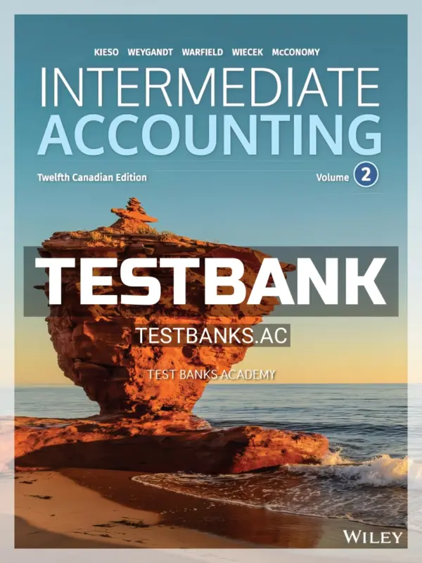 Test Bank for Intermediate Accounting Volume 2 12th CA Edition by Kieso