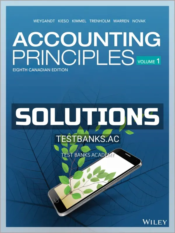 Solutions Manual for Accounting Principles Volume 1 8th CA Edition by Weygandt