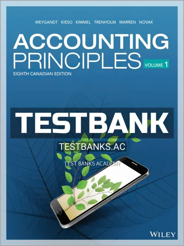 Test Bank for Accounting Principles Volume 1 8th CA Edition by Weygandt
