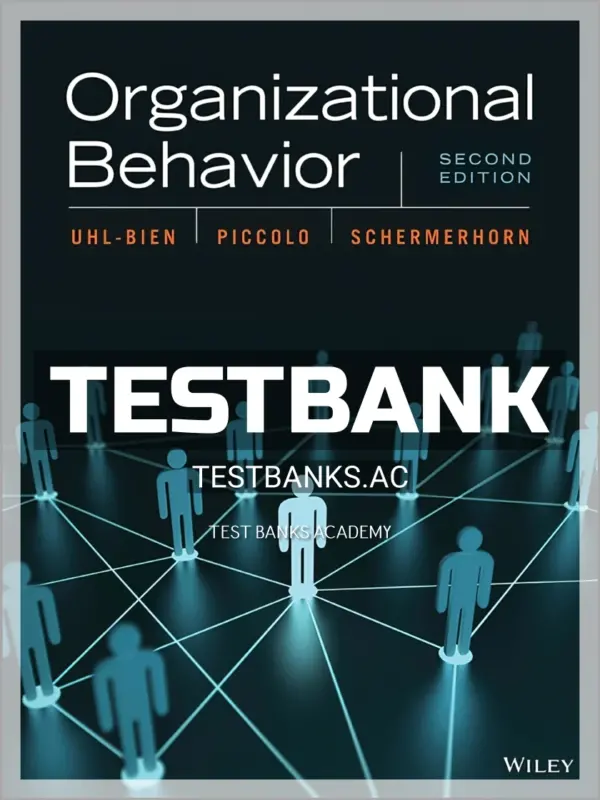 Test Bank for Organizational Behavior 2nd Edition by Uhl-Bien