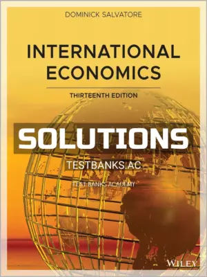 Solutions Manual for International Economics 13th Edition by Salvatore