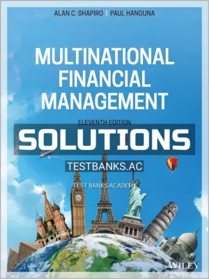 Solutions Manual for Multinational Financial Management 11th Edition by Shapiro