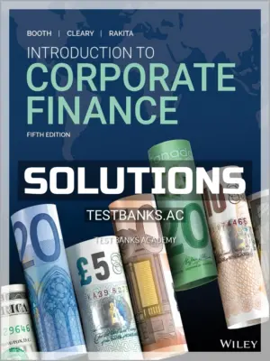 Solutions Manual for Introduction to Corporate Finance 5th CA Edition by Booth