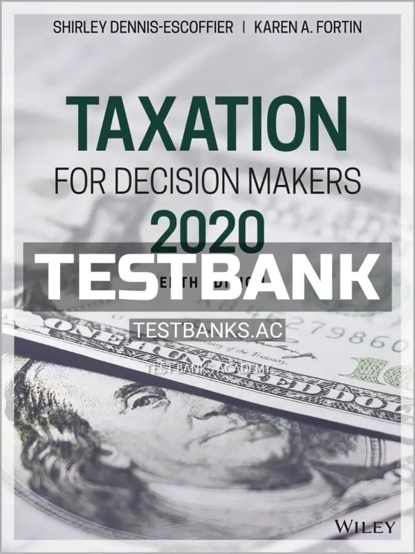 Test Bank for Taxation for Decision Makers 2020 10th Edition by Dennis-Escoffier