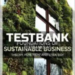 Test Bank for Foundations of Sustainable Business Theory Function and Strategy 2nd Edition by Sanders