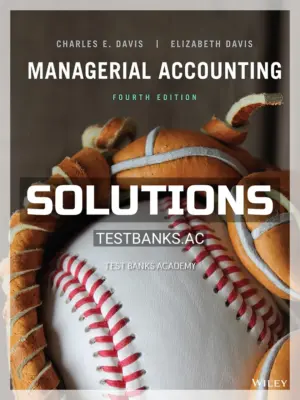 Solutions Manual for Managerial Accounting 4th Edition by Davis