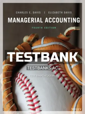 Test Bank for Managerial Accounting 4th Edition by Davis