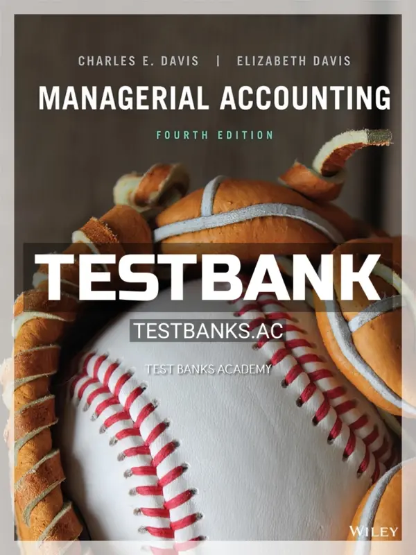Test Bank for Managerial Accounting 4th Edition by Davis