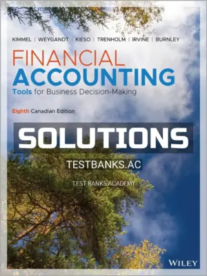 Solutions Manual for Financial Accounting 8th CA Edition by Kimmel