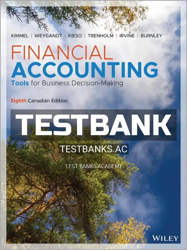 Test Bank for Financial Accounting 8th CA Edition by Kimmel