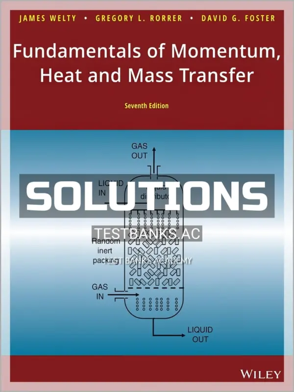 Solutions Manual for Fundamentals of Momentum Heat and Mass Transfer 7th Edition by Welty