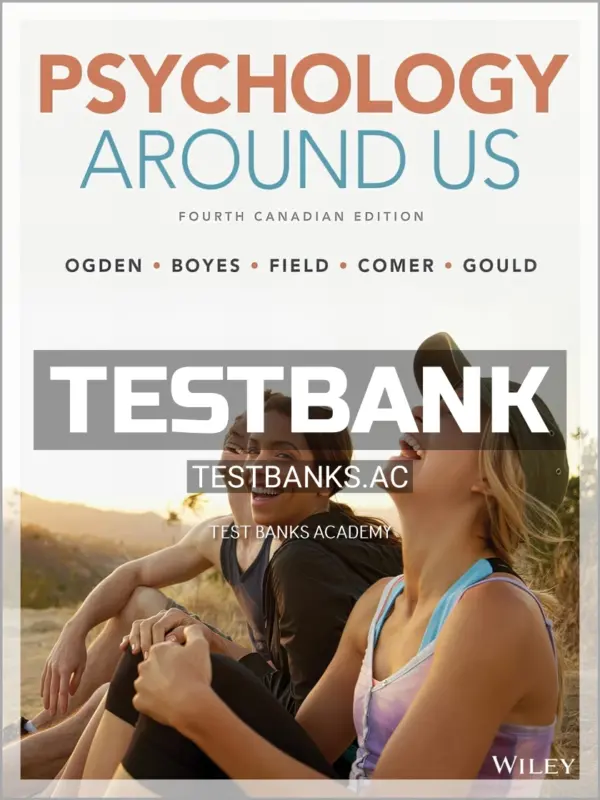 Test Bank for Psychology Around Us 4th CA Edition by Ogden