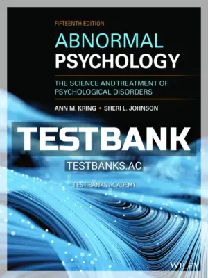 Test Bank for Abnormal Psychology 15th Edition by Kring