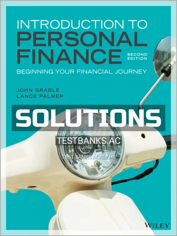 Solutions Manual for Introduction to Personal Finance Beginning Your Financial Journey 2nd Edition by Grable