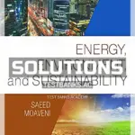Solutions Manual for Energy Environment and Sustainability 1st Edition by Moaveni