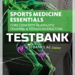 Test Bank for Sports Medicine Essentials Core Concepts in Athletic Training & Fitness Instruction 3rd Edition by Clover