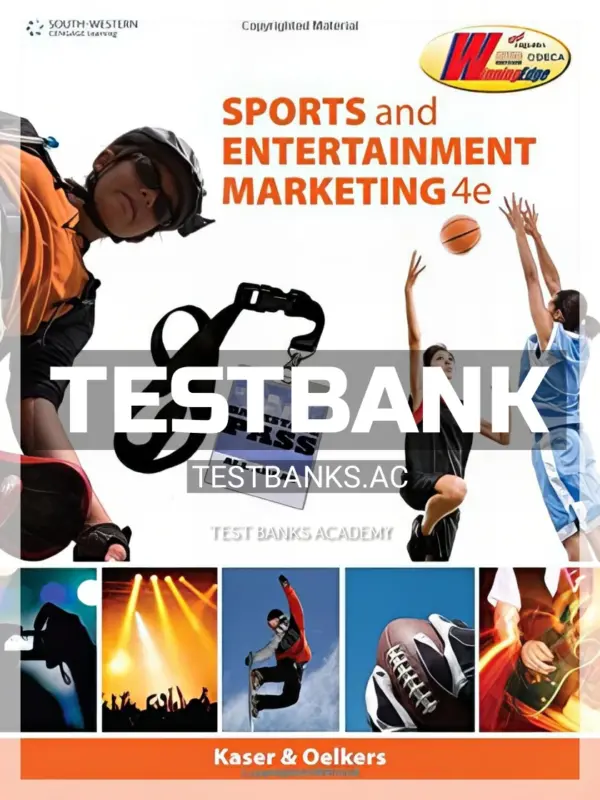 Test Bank for Sports and Entertainment Marketing 4th Edition by Kaser